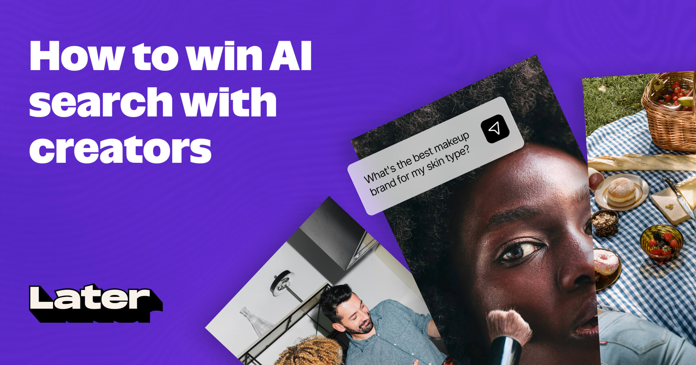 How to Win AI Search with Creators | A Report by Later
